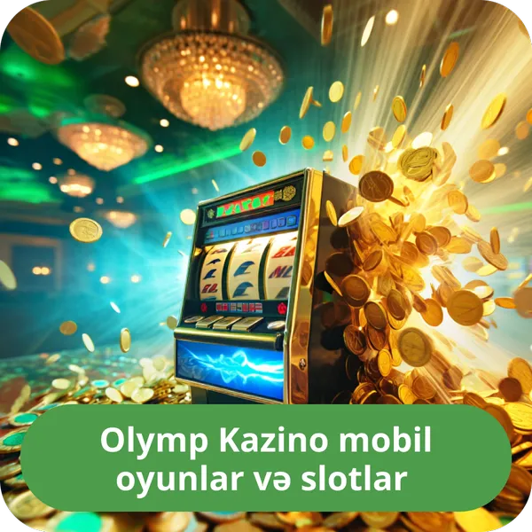 Olymp Kazino mobil oyunlar və slotlar